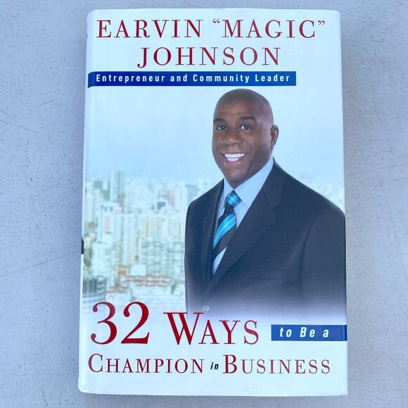 32 WAYS TO BE A CHAMPION IN BUSINESS (2008) Earvin MAGIC Johnson Hardback Book - Picture 1 of 7
